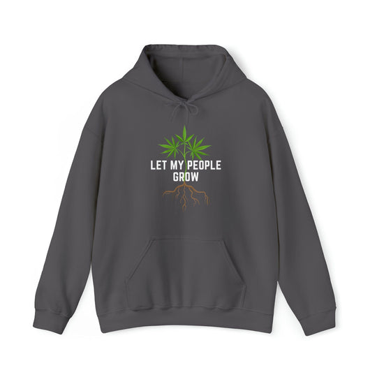Let My People Grow Weed Hoodies