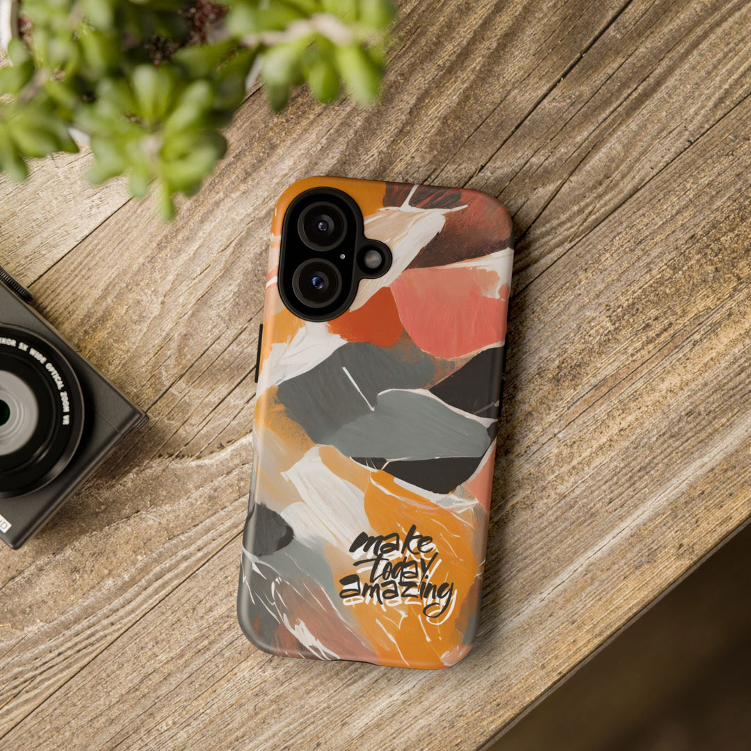 " Make Today Amazing" Abstract Phone Case