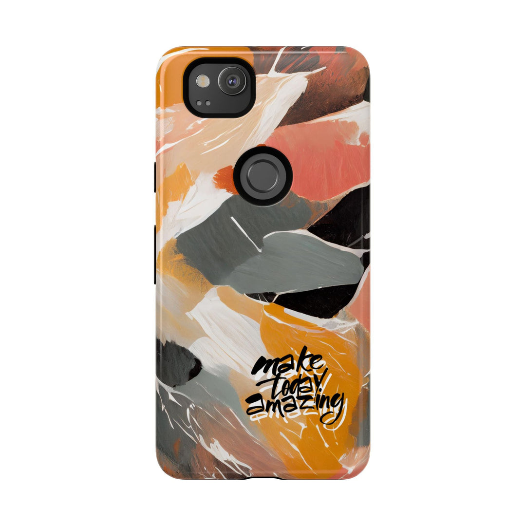 " Make Today Amazing" Abstract Phone Case