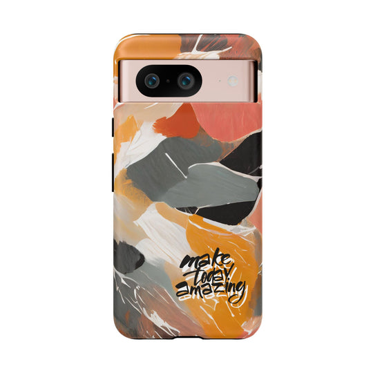" Make Today Amazing" Abstract Phone Case