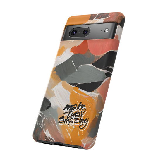 " Make Today Amazing" Abstract Phone Case
