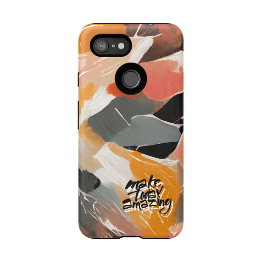 " Make Today Amazing" Abstract Phone Case