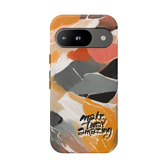 " Make Today Amazing" Abstract Phone Case