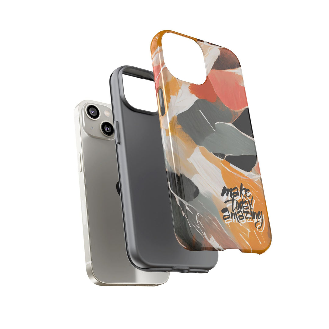 " Make Today Amazing" Abstract Phone Case