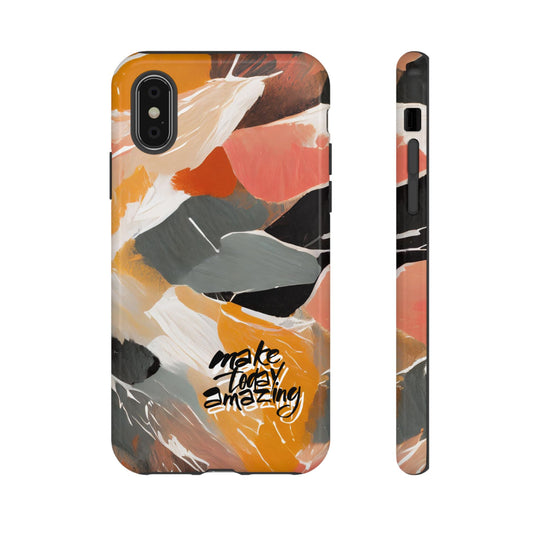 " Make Today Amazing" Abstract Phone Case