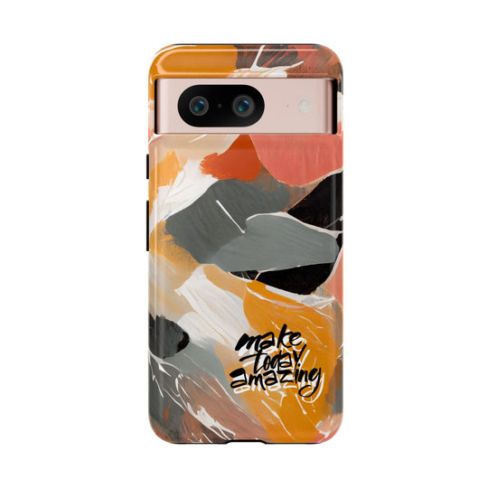 " Make Today Amazing" Abstract Phone Case