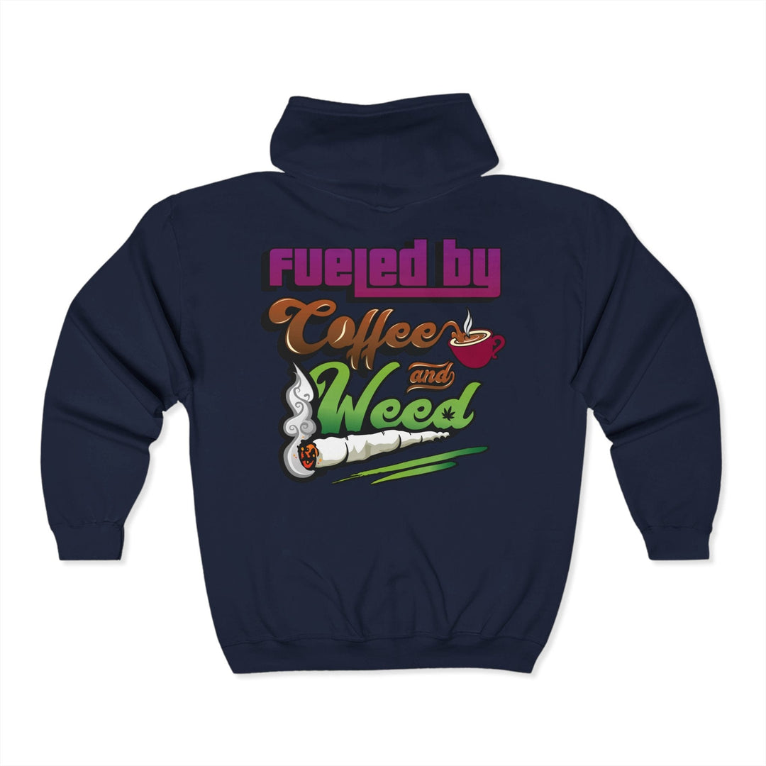 Fueled by Coffee and Weed Full Zip Hooded Sweatshirt