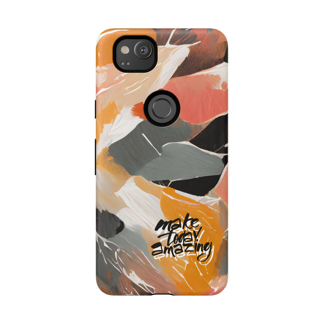 " Make Today Amazing" Abstract Phone Case