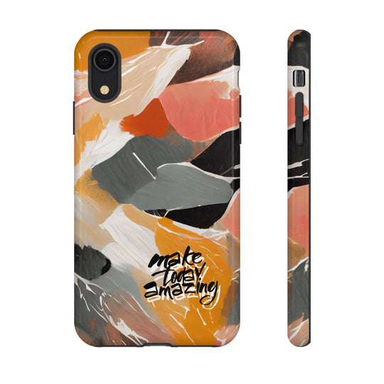 " Make Today Amazing" Abstract Phone Case