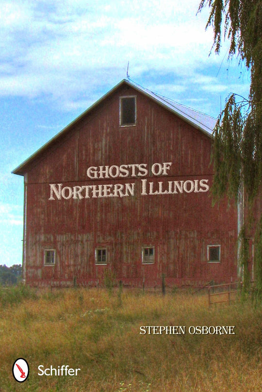 Ghosts of Northern Illinois by Schiffer Publishing