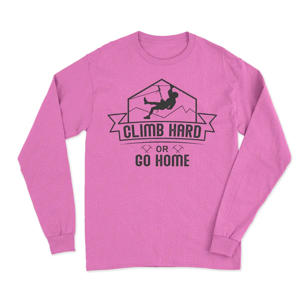 Climb Hard Or Go Home Men Long Sleeve Shirt