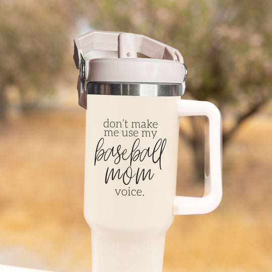 Baseball Mom Tumbler - Don't Make Me Use My Baseball Mom Voice 20oz