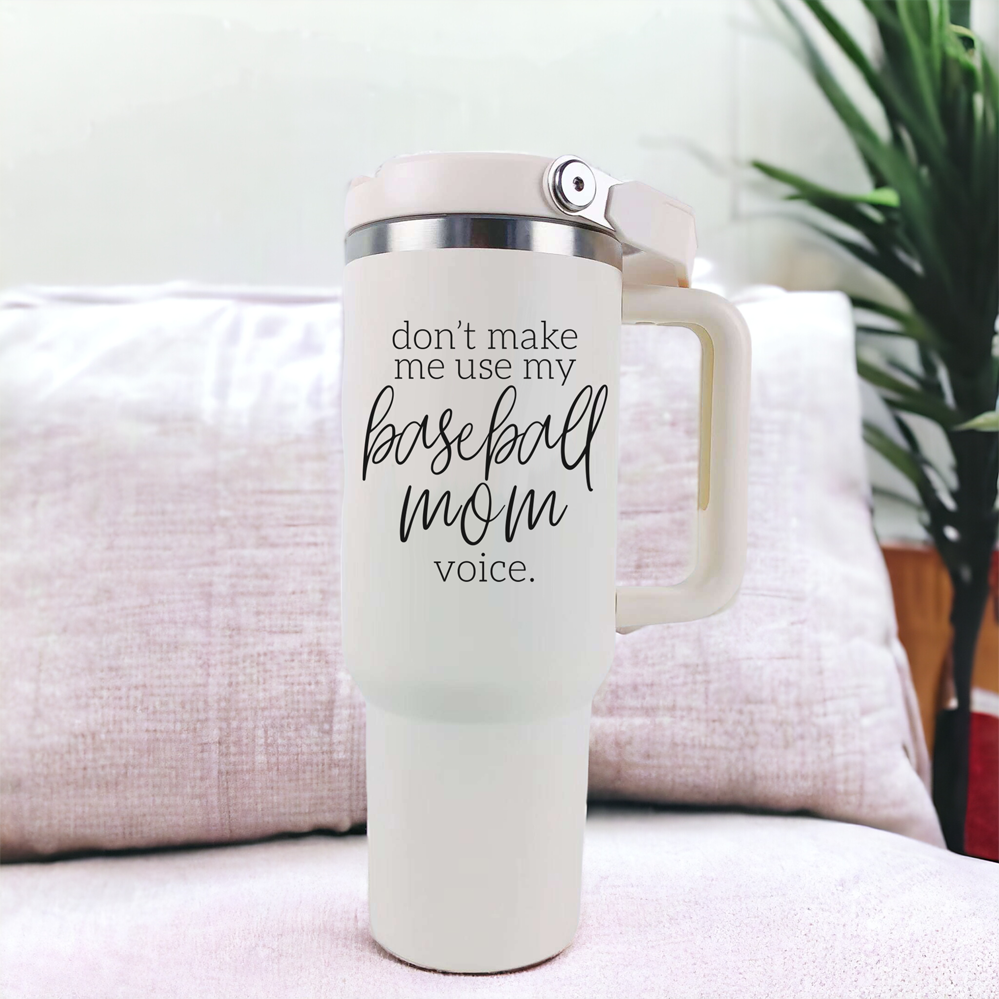 Baseball Mom Tumbler - Don't Make Me Use My Baseball Mom Voice 20oz