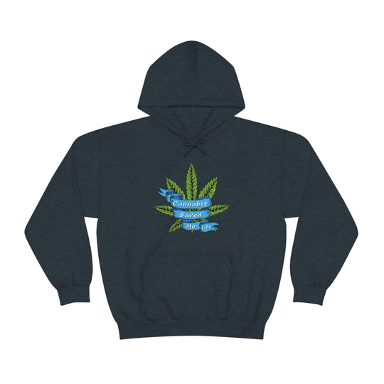 Cannabis Saved My Life Marijuana Hoodie