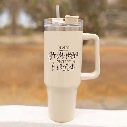 Insulated 40oz Travel Tumbler Mom Says The F Word Handle Lid Straw Gift